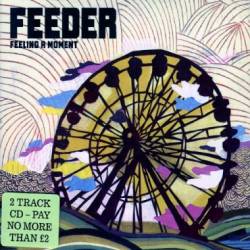 Feeder : Feeling For A Moment
